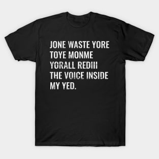 Jone Waste Yore Toye Monme Yorall T-Shirt